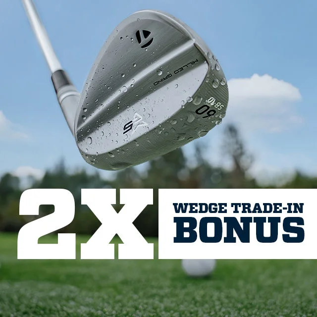 200% Trade-In Bonus on TaylorMade Wedges